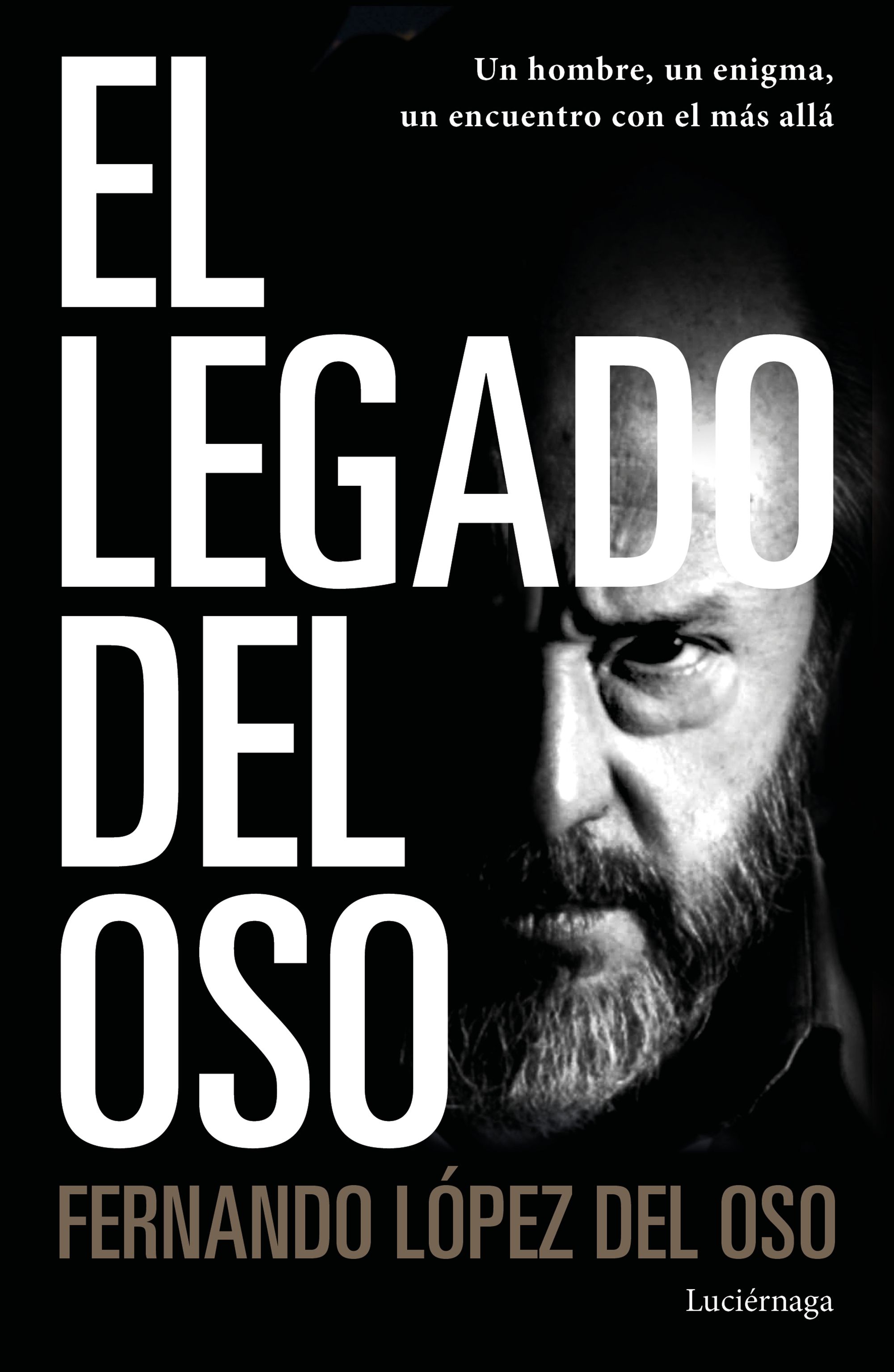 El legado del oso. Un hombre, un enigma, un encuentro con el más allá