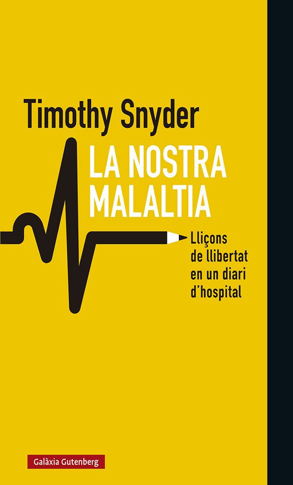 La nostra malaltia. Lliçons de llibertat en un diari d'hospital