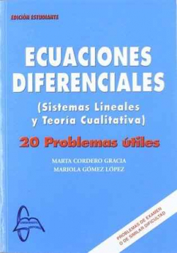 Ecuaciones diferenciales (Sistemas Lineales y Teoría Cualitativa) 20 problemas útiles