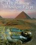 The mummy in ancient Egypt. Equipping the dead for eternity