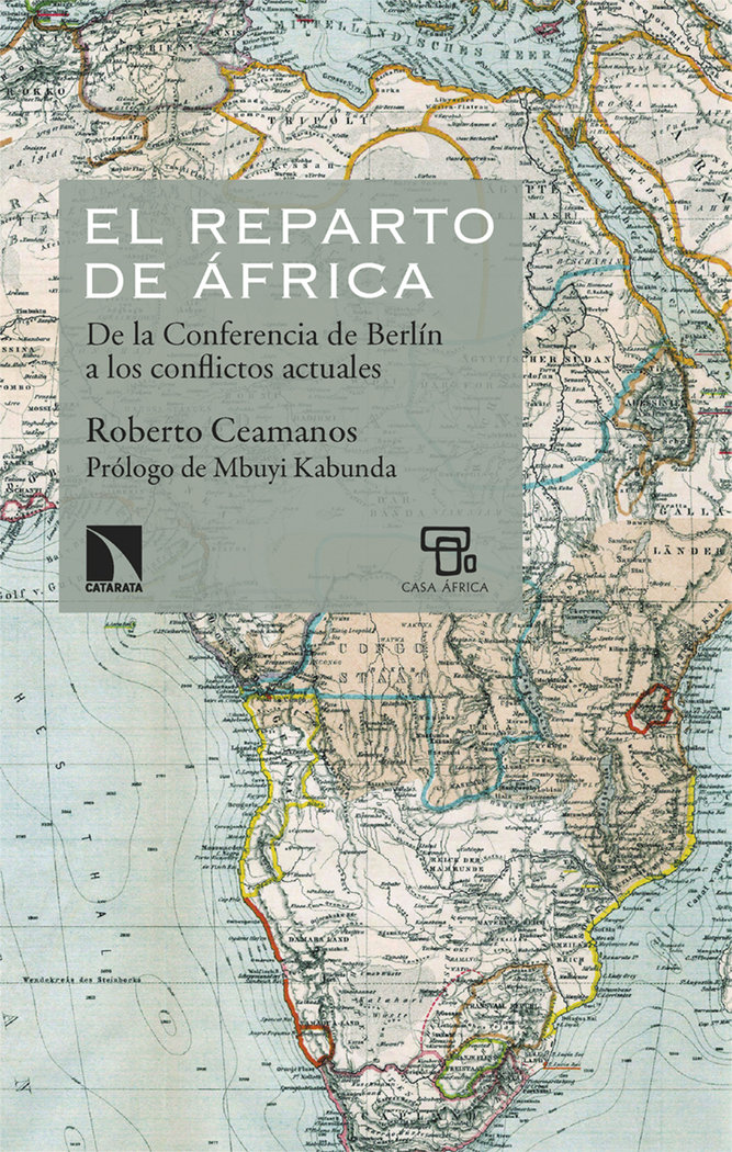 El reparto de África. De la Conferencia de Berlín a los conflictos actuales (Nueva edición)