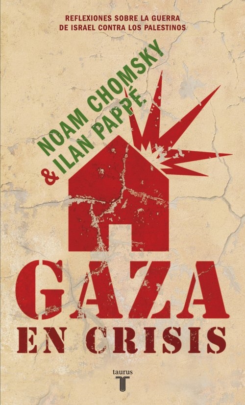 Gaza en crisis. Reflexiones sobre la guerra de Israel contra los palestinos