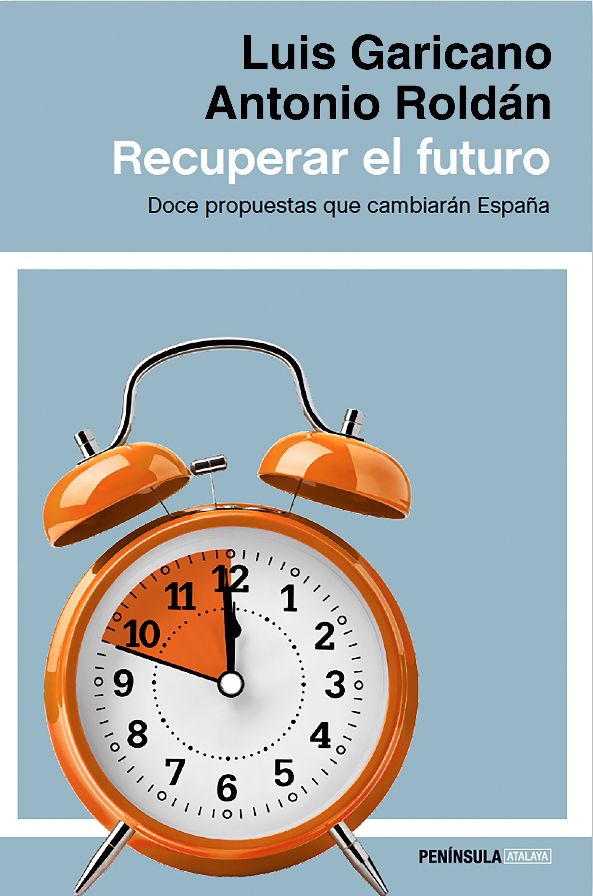 Recuperar el futuro. Doce propuestas que cambiarán España