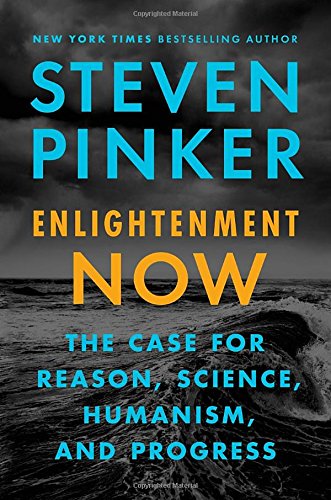 Enlightenment Now: The Case for Reason, Science, Humanism, and Progress