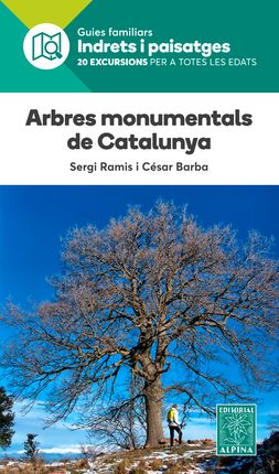 Arbres monumentals de Catalunya (Guia familiar Indrets i paisatges)