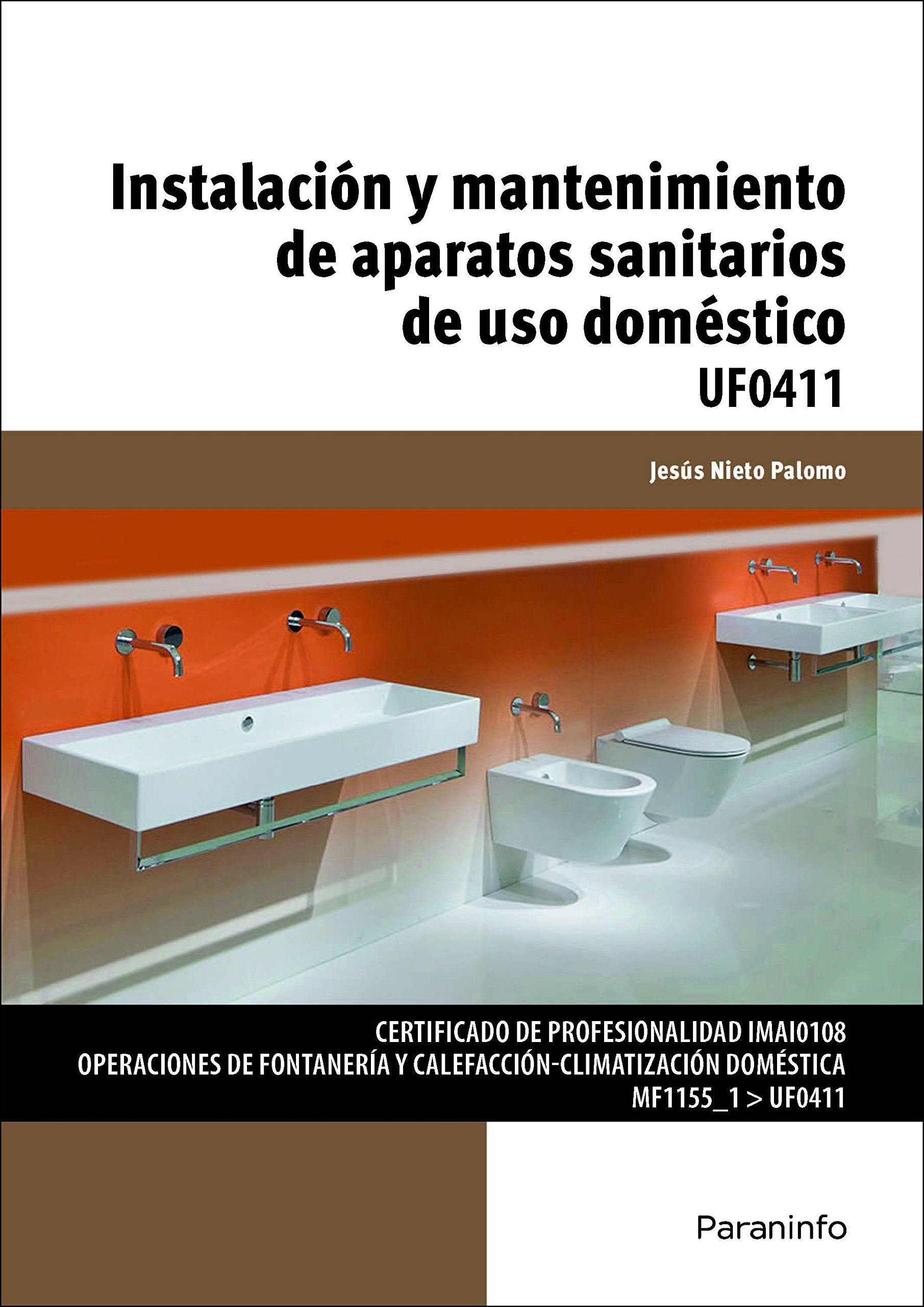 UF0411 Instalación y mantenimiento de aparatos sanitarios de uso doméstico(UF0411)