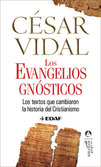 Los Evangelios Gnósticos: los textos que cambiaron la historia del Cristianismo