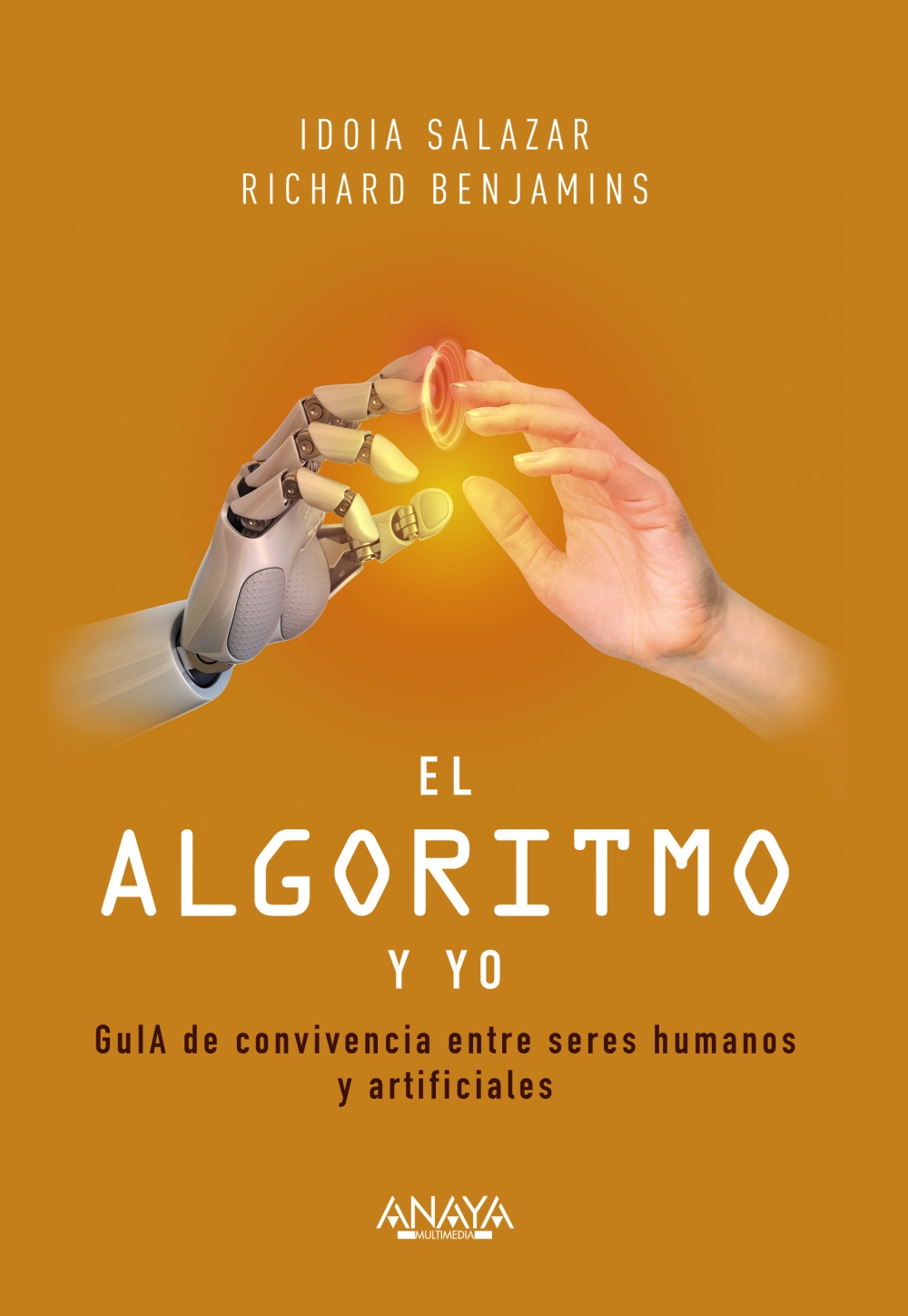 El algoritmo y yo. GuIA de convivencia entre seres humanos y artificiales