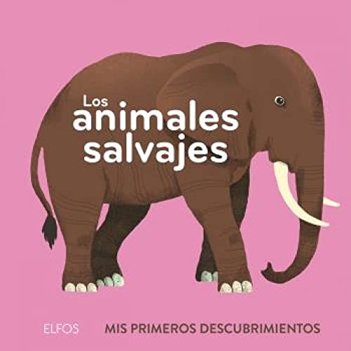 Los animales salvajes (Mis primeros descubrimientos)