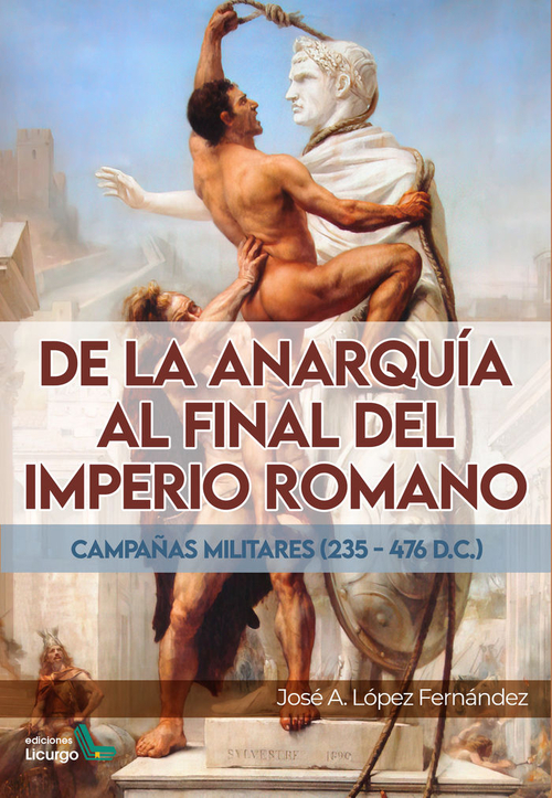 De la anarquía al final del imperio romano