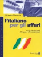 L'Italiano per gli affari : corso comunicativo di lingua e cultura aziendale