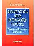 Nuevas tecnologías, medios de comunicación y educación. Formación inicial y permanente del profesorado