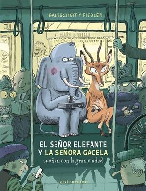 El señor elefante y la señora gacela sueñan con la gran ciudad