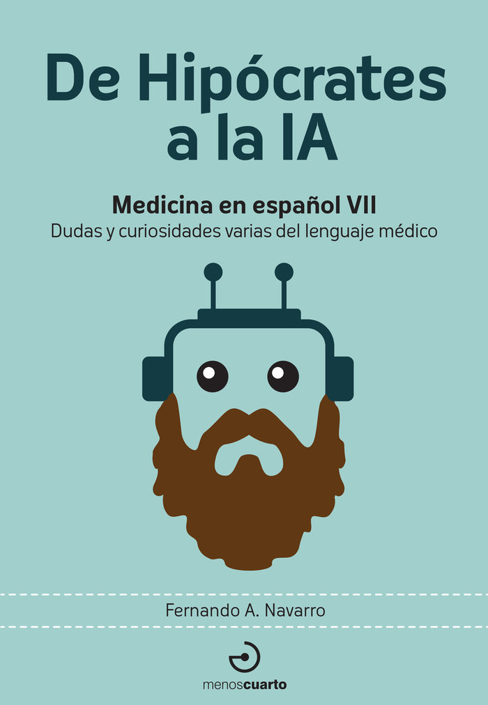 De Hipócrates a la IA Medicina en español VII. Dudas y curiosidades varias del lenguaje médico