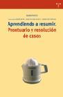 Aprendiendo a resumir: prontuario y resolución de casos