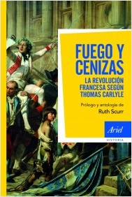 Fuego y cenizas. La revolución francesa de Thomas Carlyle