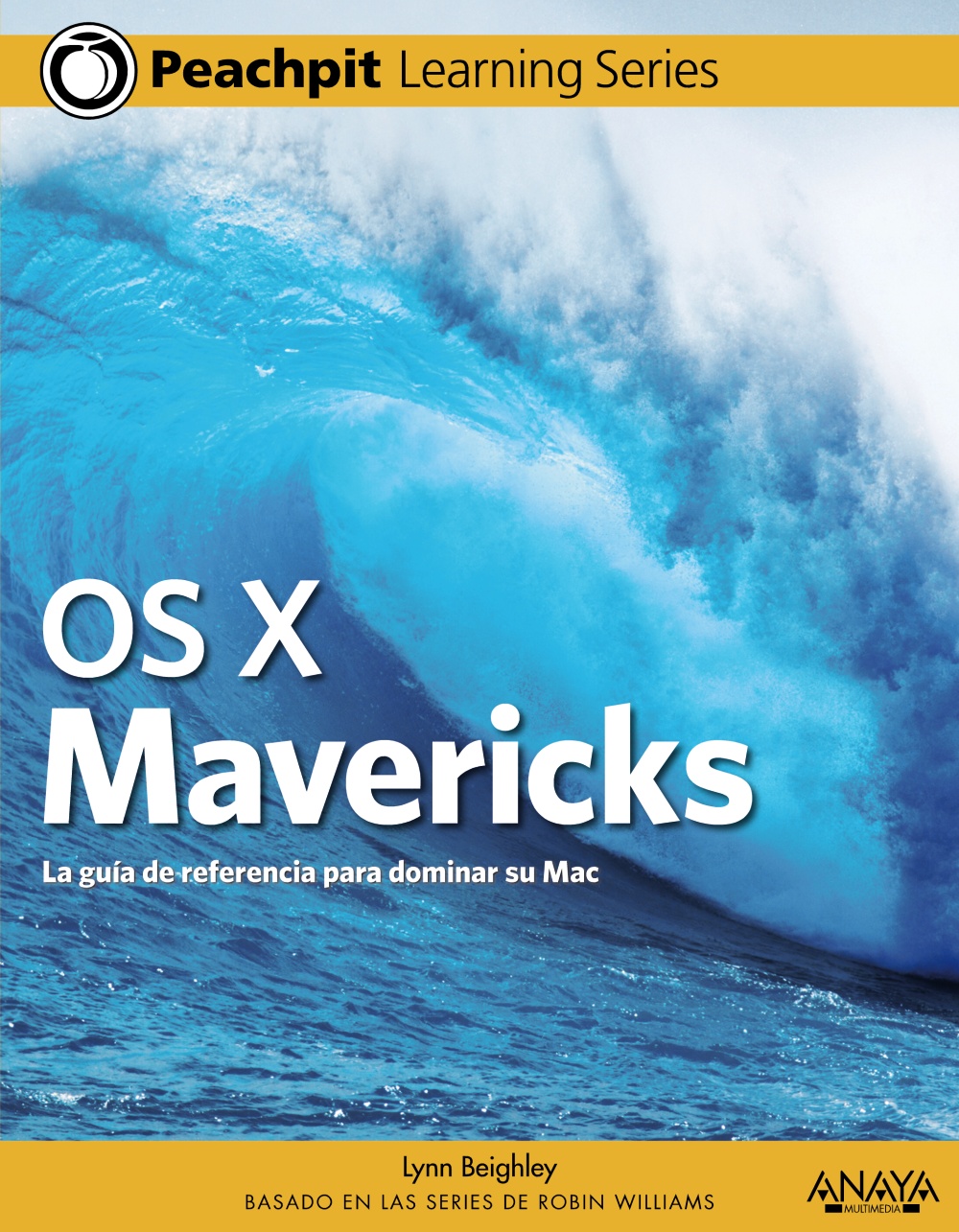 Os X Mavericks. La guía de de referencia para dominar su Mac