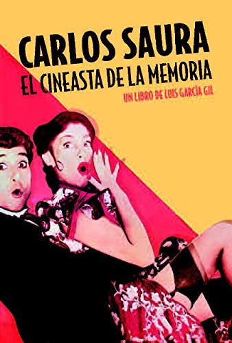 Carlos Saura. El cineasta de la memoria