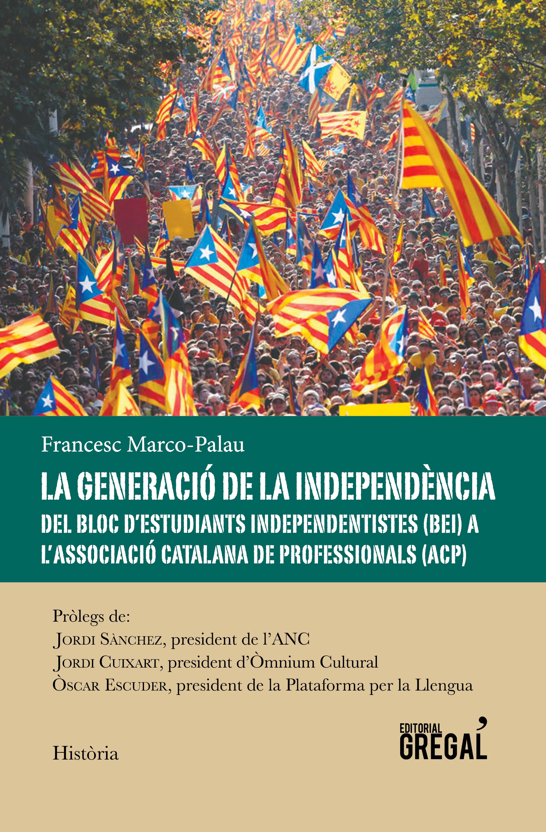 La generació de la independència. Del Bloc d'Estudiants Independentistes a l'Associació Catalana de Professionals