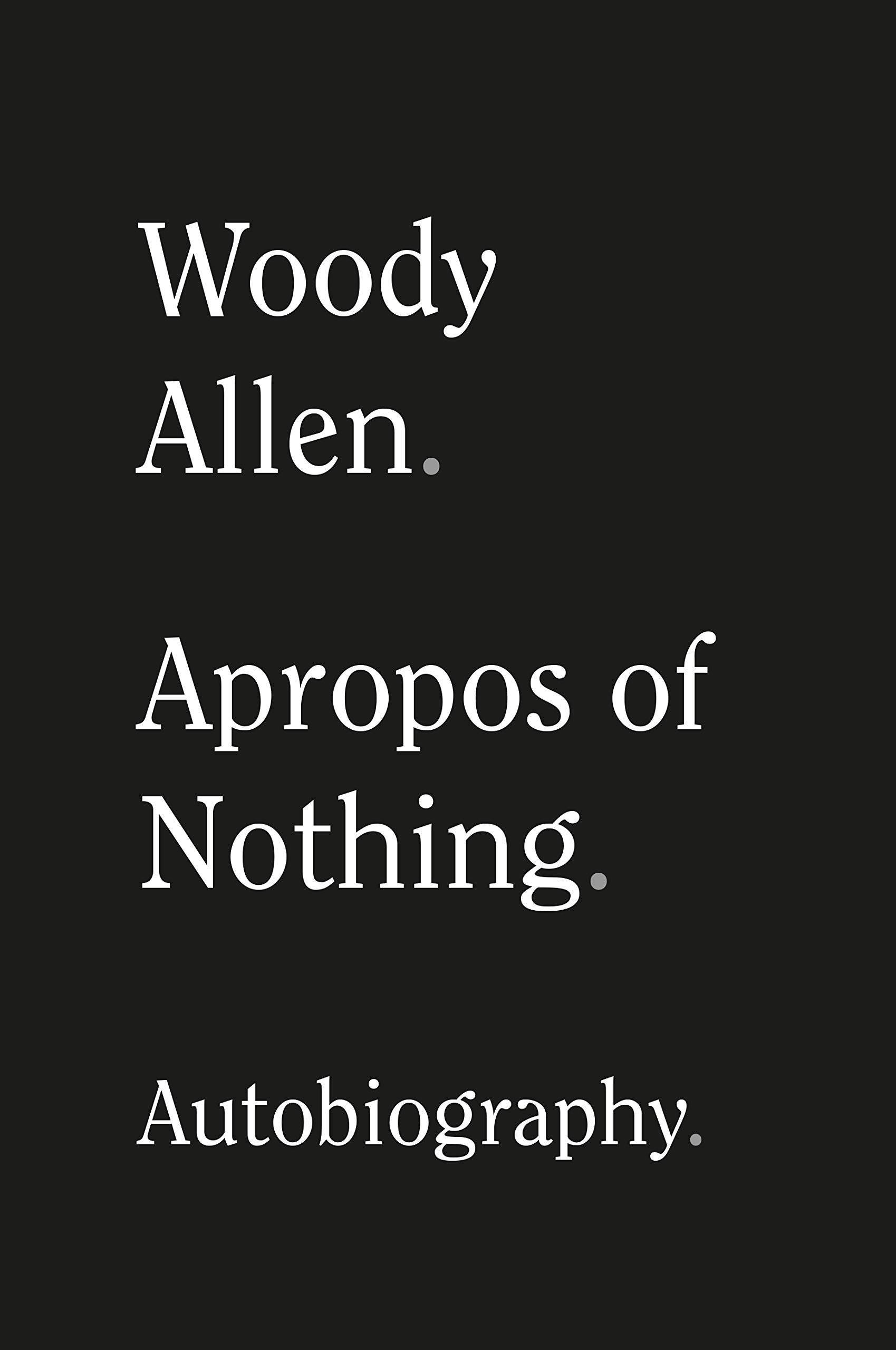 Apropos of Nothing. Autobiography