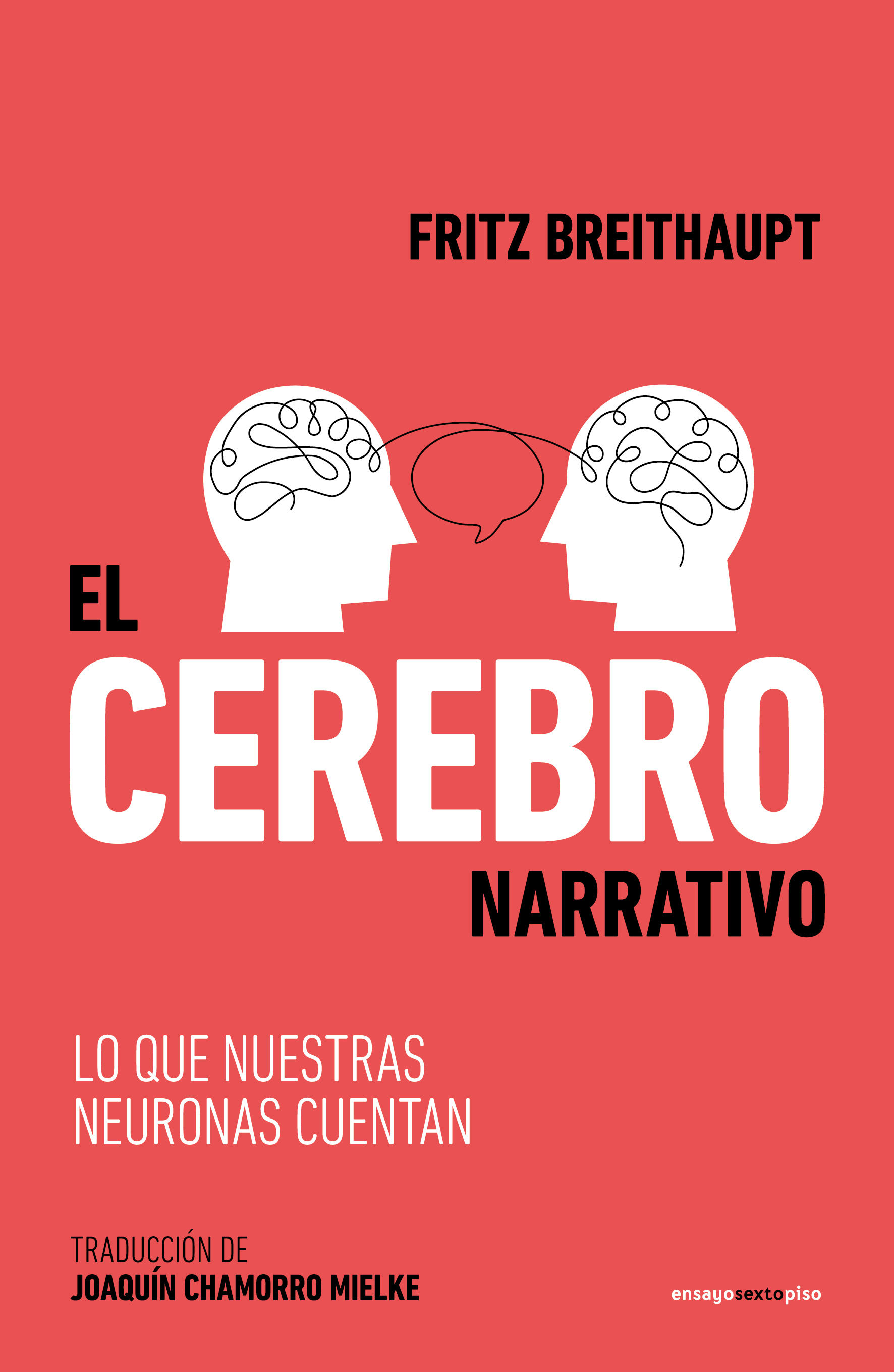 El cerebro narrativo. Lo que nuestras neuronas nos cuentan