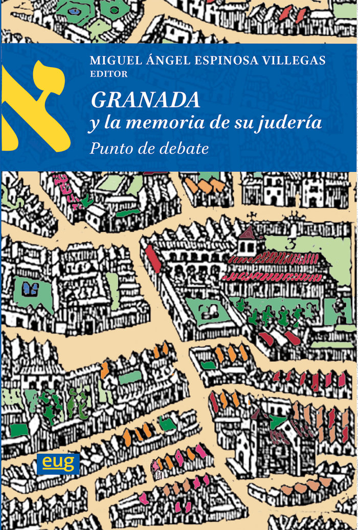 GRANADA Y LA MEMORIA DE SU JUDERIA PUNTO DE DEBATE