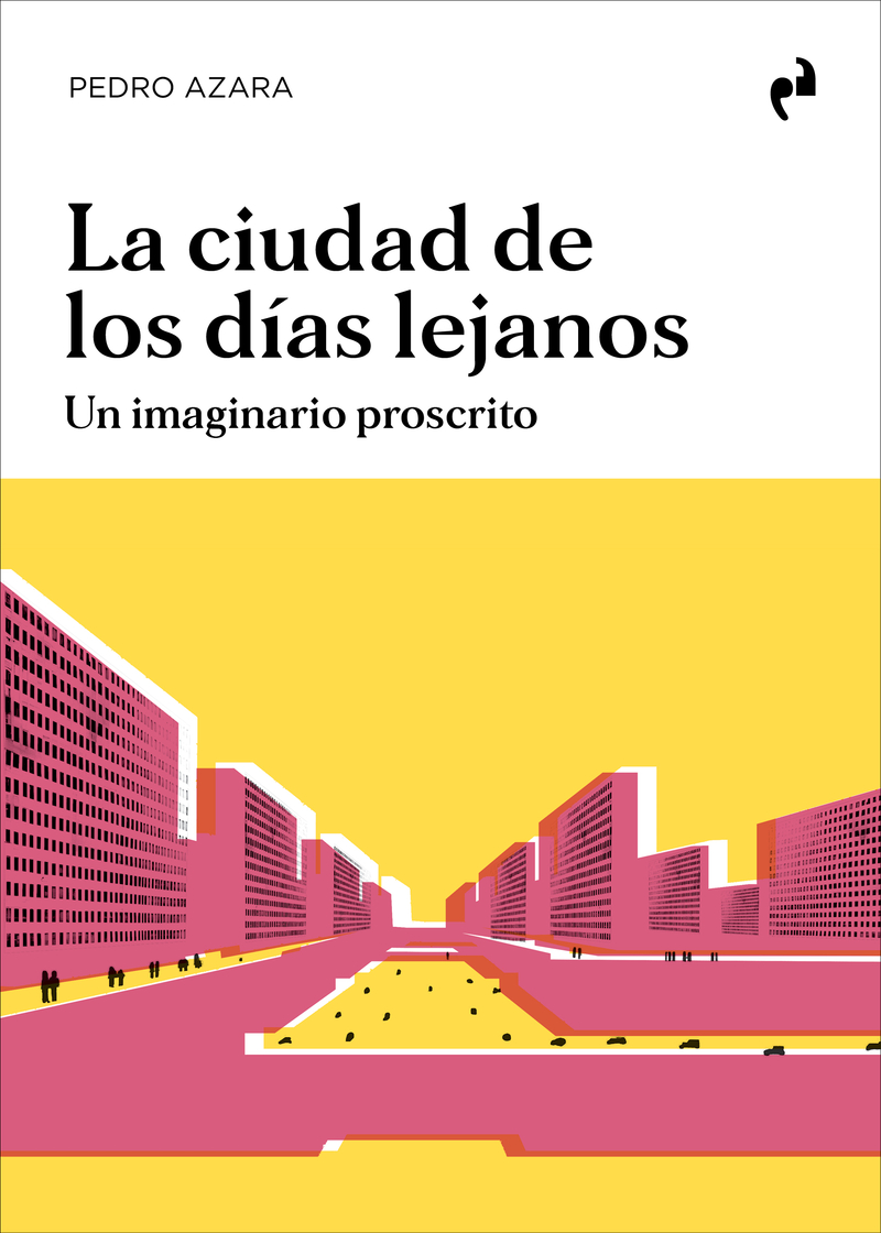 La ciudad de los días lejanos. Un imaginario proscrito