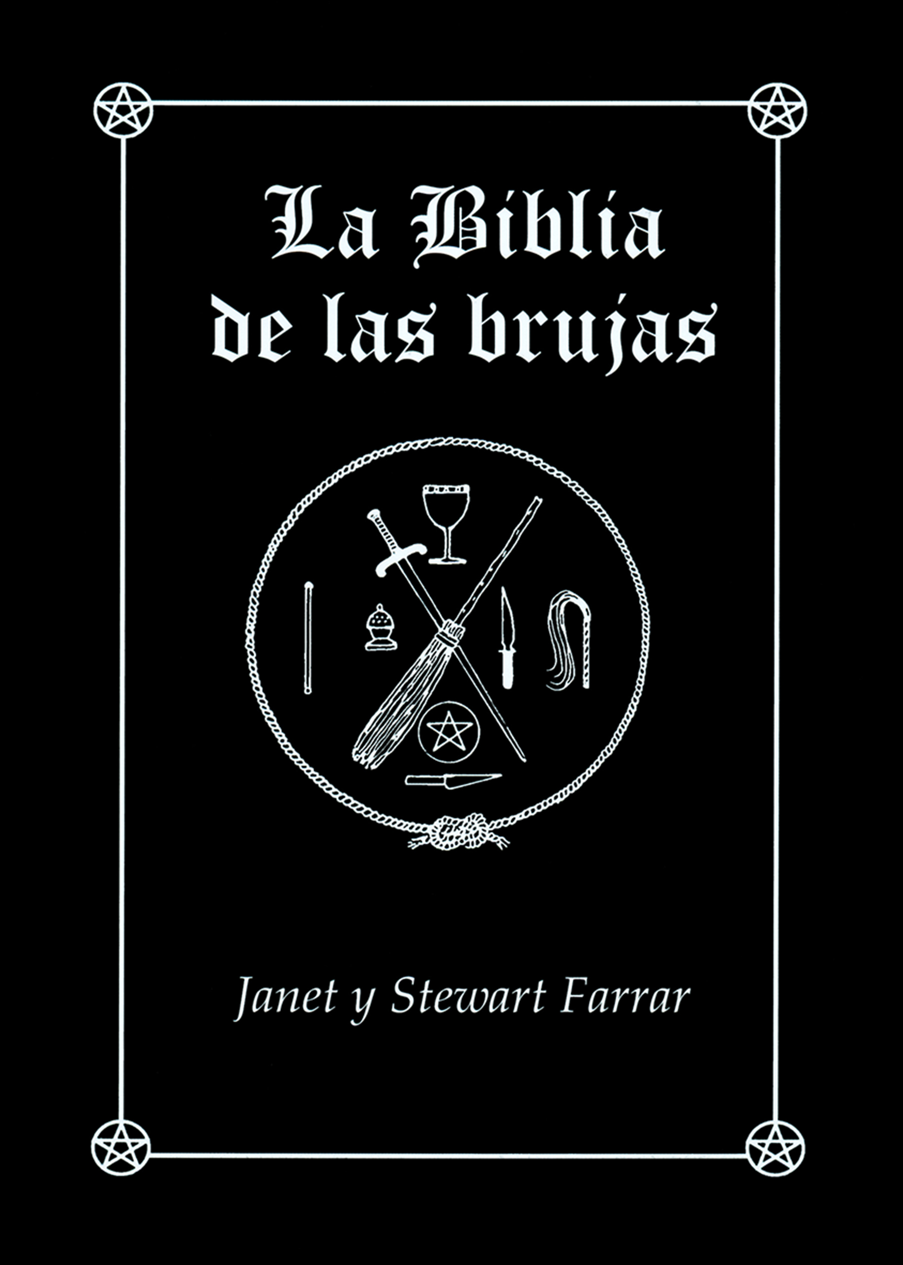 La Biblia de las brujas. Obra completa rústica. Manual completo para la práctica de la brujería