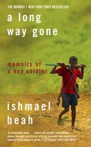 A Long Way Gone. Memoirs of a Boy Soldier