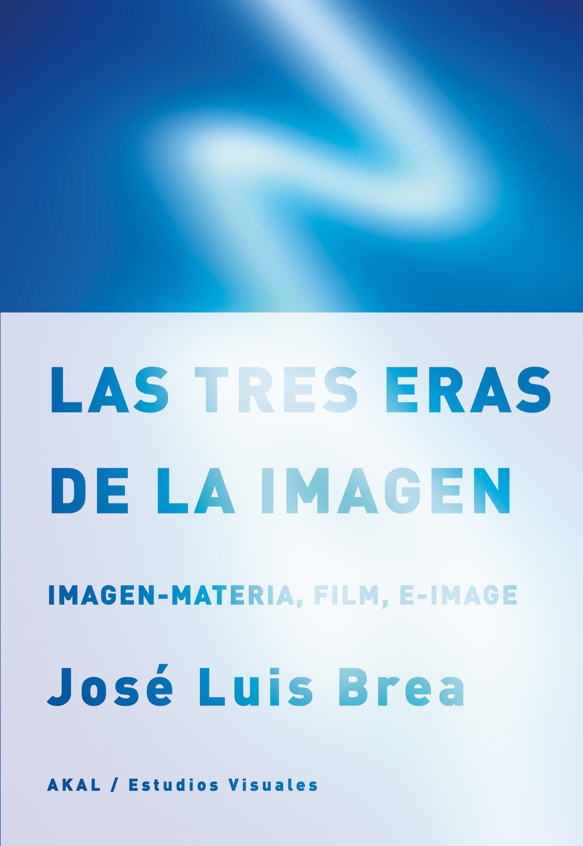 Las tres eras de la imagen. Imagen-Memoria, Film, E-Image