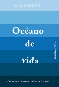 Océano de vida  : Cómo están cambiando nuestros mares