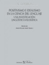 Positivismo e idealismo en la ciencia del lenguaje: una investigación lingüístico--filosófica