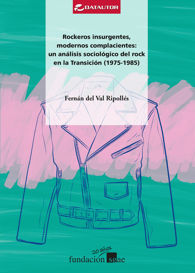 Rockeros insurgentes, modernos complacientes. Un análisis sociológico del rock en la Transición (1975-1985)