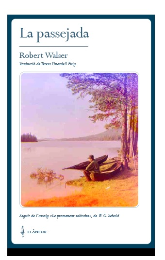 La passejada. (Seguit de l'assaig Le promeneur solitaire de W. G. Sebald)