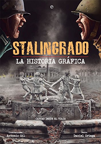 Stalingrado. La historia gráfica. Cartas desde el Volga