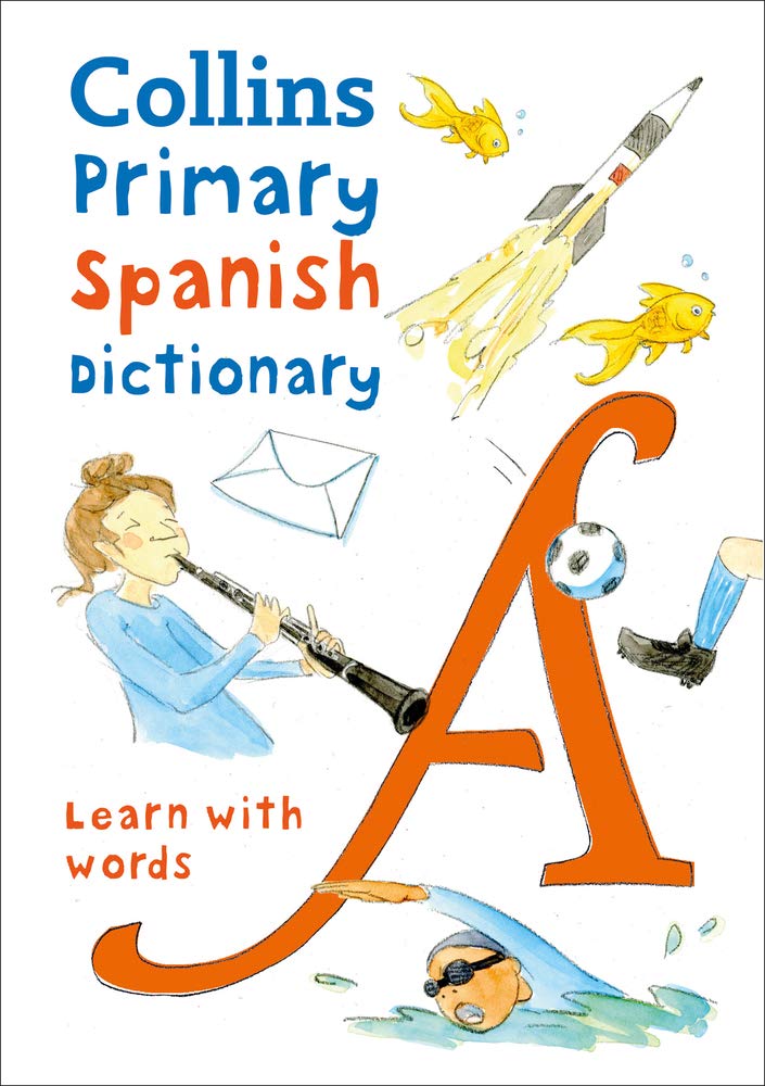 Collins Primary Spanish Dictionary: Learn with words (Collins Primary Dictionaries)