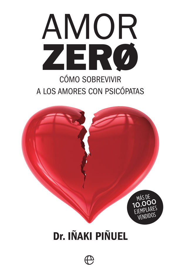 Amor zero. Cómo sobrevivir a los amores con psicópatas