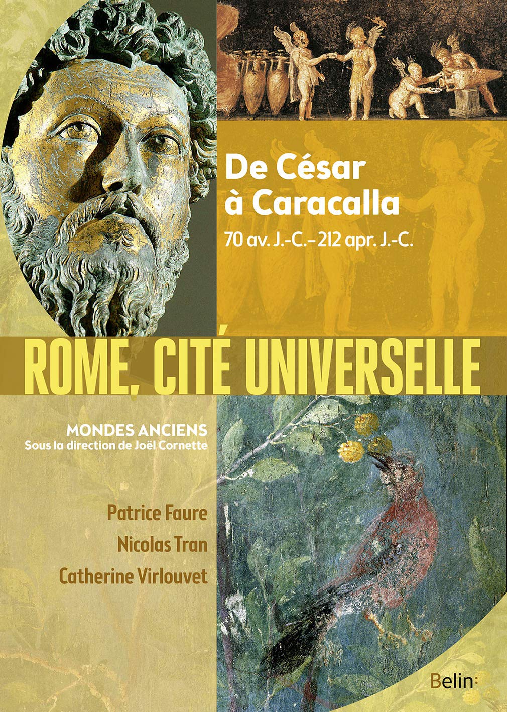 Rome, cité universelle: De César à Caracalla, 70 av. J.-C.-212 apr. J.-C.