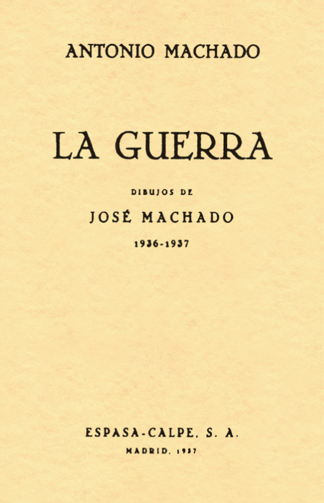 La guerra (1936-1937). Edición facsímil con dibujos de José Machado