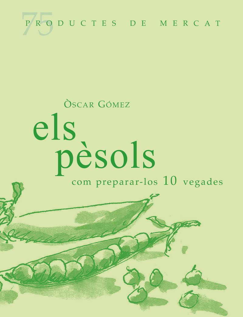 Els pèsols, com preparar-los 10 vegades