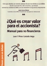 ¿ Qué es crear valor para el accionista? Manual para no financieros