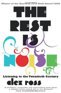 The Rest is Noise: Listening to the Twentieth Century