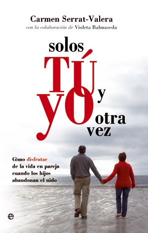 Solos tú y yo otra vez: cómo disfrutar de la vida en pareja cuando los hijos abandonan el nido