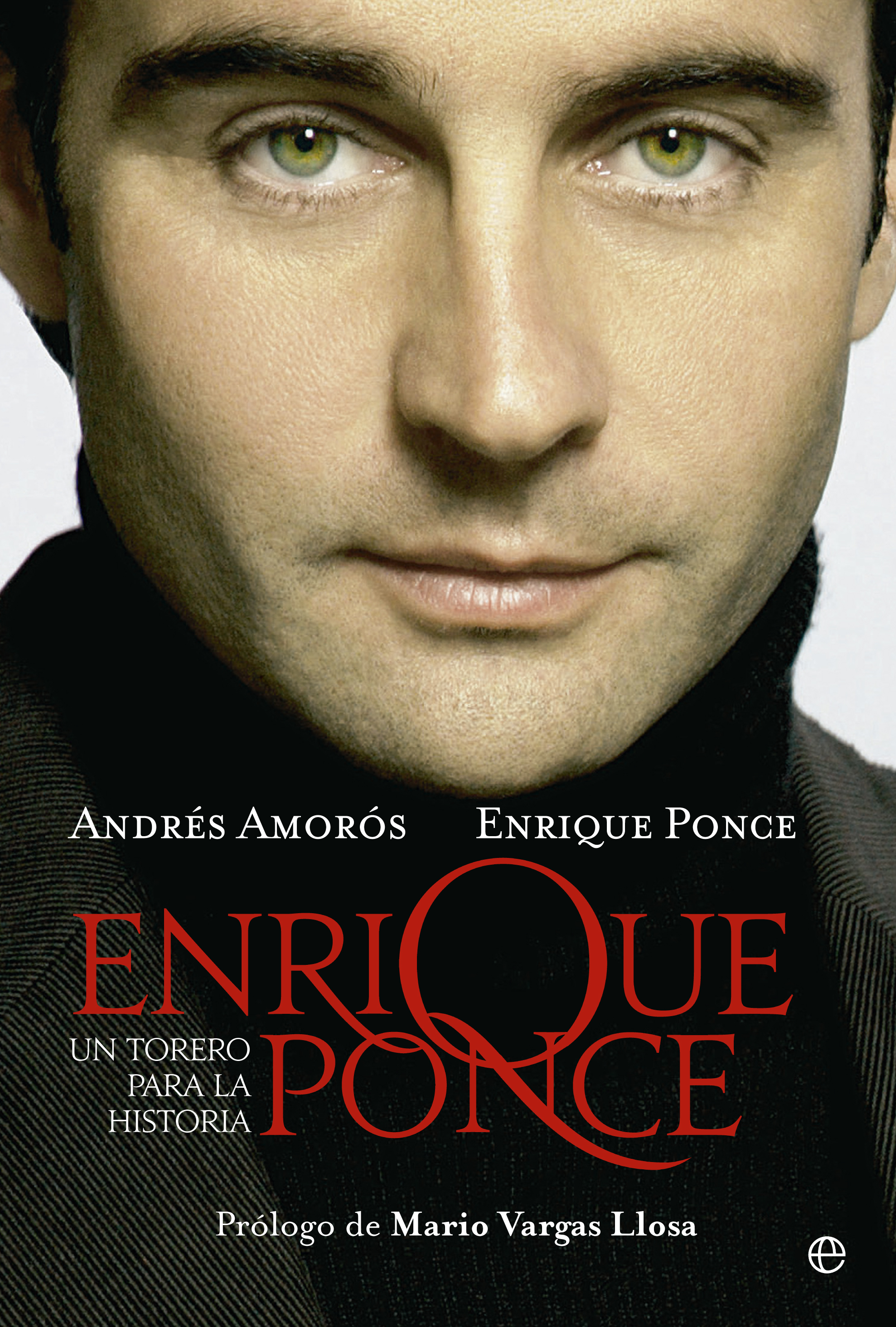 Enrique Ponce. Un torero para la historia