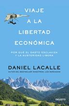 Viaje a la libertad económica. Por qué el gasto esclaviza y la austeridad libera