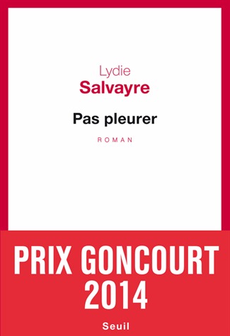 Pas pleurer (Prix Goncourt 2014)