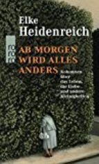 Ab morgen wird alles anders : Kolumnen über das Leben, die Liebe und andere Kleinigkeiten