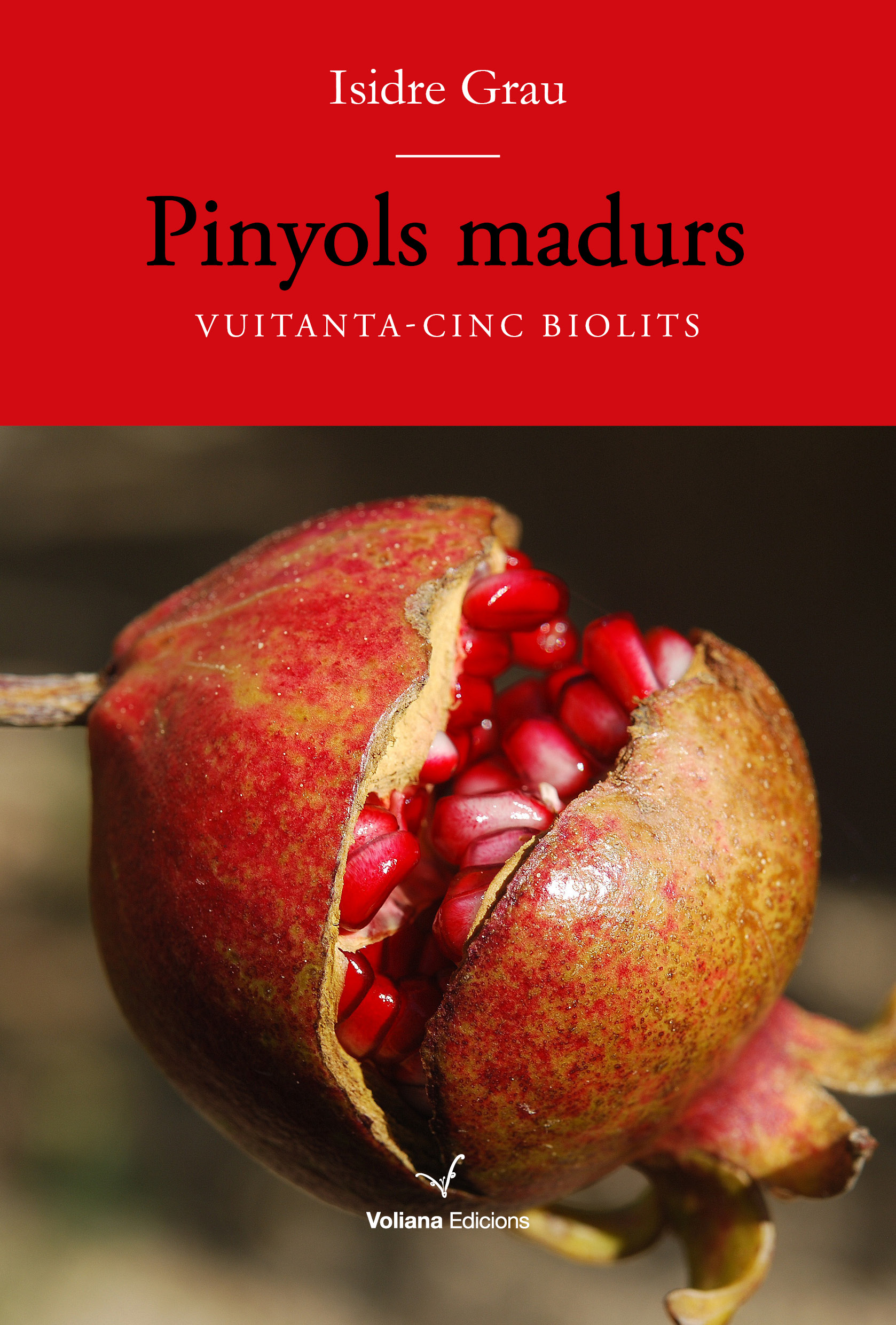 Pinyols madurs. Vuitanta-cinc biolits