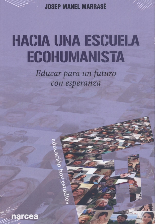 Hacia una escuela ecohumanista. Educar para un futuro con esperanza