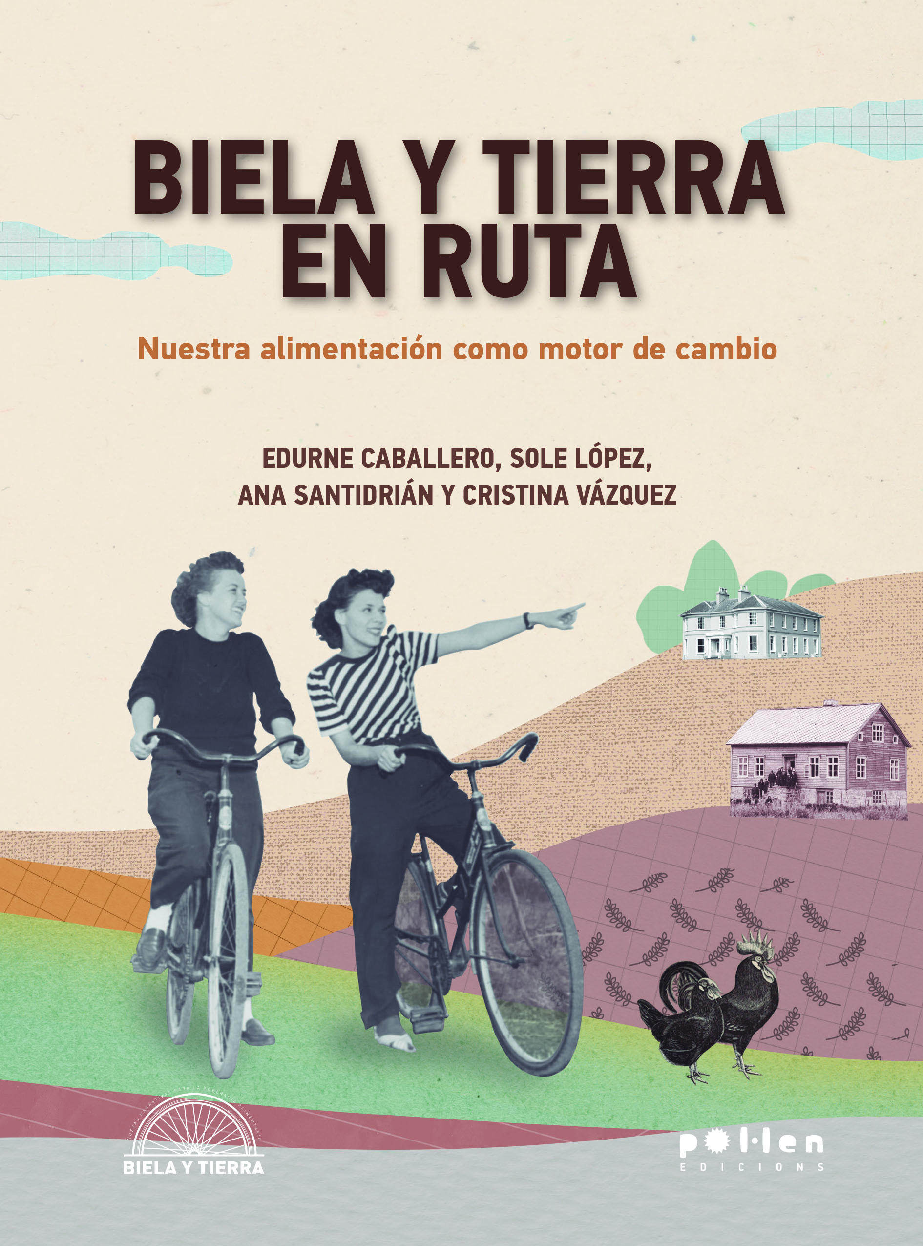 Biela y tierra en ruta. Nuestra alimentación como motor de cambio